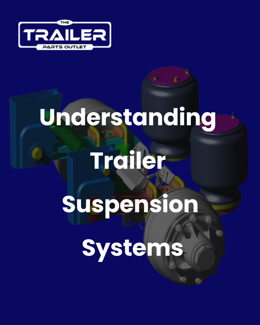 Understanding Trailer Suspension Systems