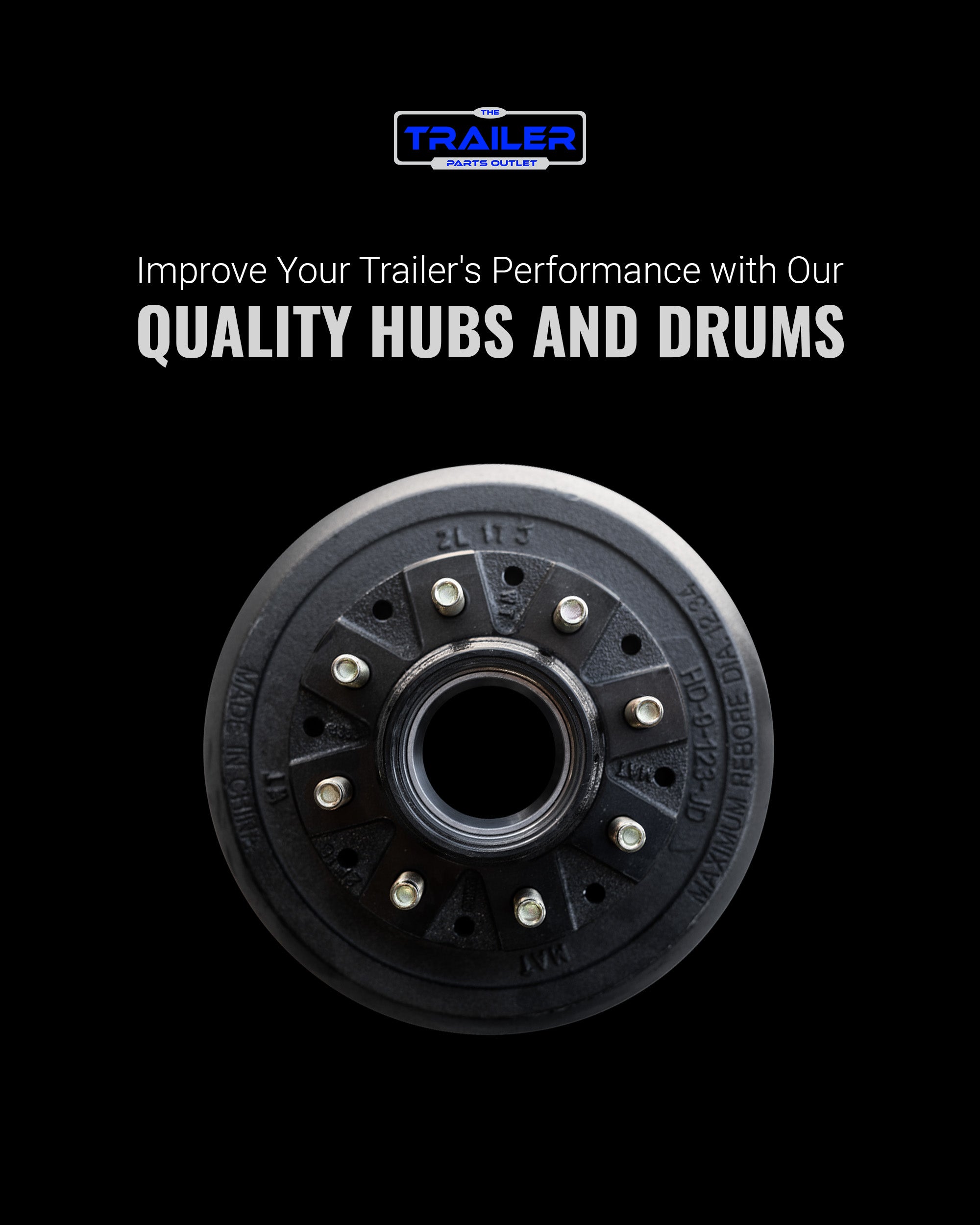 Trailers Performance Quality Hubs & Drums Trailer Parts Outlet