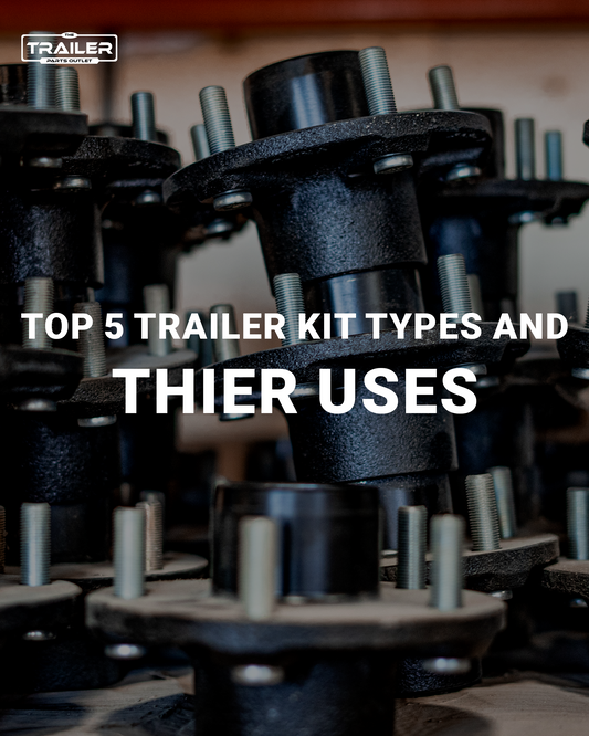 Top 5 Trailer Kit Types and Their Uses